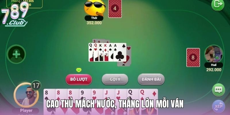 Game Bài Tiến Lên Miền Nam - So Tài ĐỈnh Cao, Quà Về Tới Tấp 4 Cao thủ mách nước, thắng lớn mỗi ván