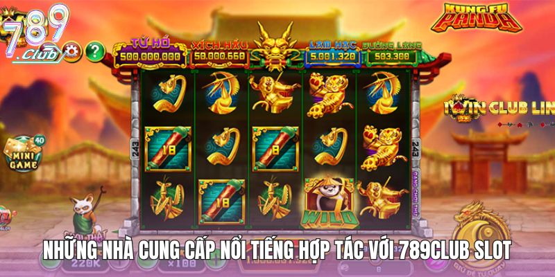 Những nhà cung cấp nổi tiếng hợp tác với 789club slot
